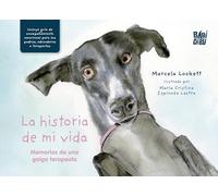 La historia de mi vida: Memorias de una galga terapeuta