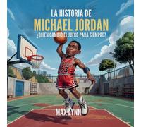 La Historia De Michael Jordan: Quién Cambió El Deporte Para Siempre?
