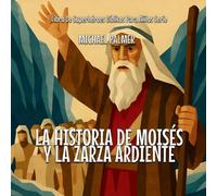 La Historia De Moisés Y La Zarza Ardiente