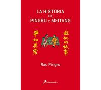 La historia de Pingru y Meitang / Our Story: A Memoir of Love and Life in China
