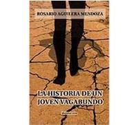 La Historia de Un Joven Vagabundo Aguilera Mendoza, Rosario (Auteur)