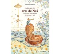 La historia del Arca de Noé tal como me la han contado a mí