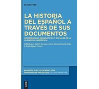 La Historia del Español a Través de Sus Documentos: Coordenadas Geográficas Y Sociales de la Variación Lingüística