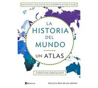 La historia del mundo. Un atlas (edición ampliada)