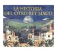 LA HISTORIA DEL OTRO REY MAGO