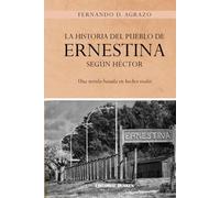 La historia del pueblo de Ernestina según Héctor