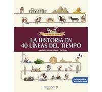 La historia en 40 líneas del tiempo: Libro infantil con juegos y actividades extra | La prehistoria, el Antiguo Egipto, Grecia y Roma, las ... la Edad Media, el Renacimiento… ¡y mucho más!