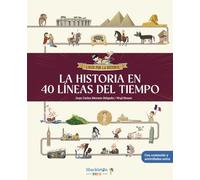 La historia en 40 líneas del tiempo: Libro infantil con juegos y actividades extra | La prehistoria, el Antiguo Egipto, Grecia y Roma, las ... la Edad Media, el Renacimiento… ¡y mucho más!