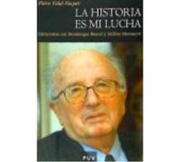 La Historia Es Mi Lucha - Pierre Vidal-Naquet Pierre Vidal - Naquet (Auteur)