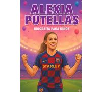 La Historia Inspiradora de Alexia Putellas: De una Niña Soñadora a Reina del Fútbol Mundial