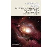 La Historia Más Grande Jamás Contada... Hasta Ahora - [Livre en VO] Krauss, Lawrence M (Auteur)