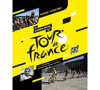 La historia oficial del Tour de Francia: Revisada y actualizada