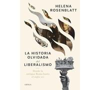 La historia olvidada del liberalismo: Desde la antigua Roma hasta el siglo XXI