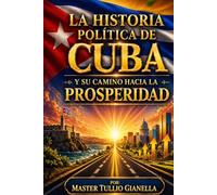 La Historia Política de Cuba y Caminos Hacia la Prosperidad