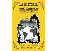 La historia posiblemente exagerada del abuelo. Un colono croata en Tierra del Fuego