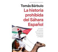 La historia prohibida del Sáhara Español: Las claves del conflicto que condiciona las relaciones entre España y el Magreb