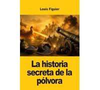 La historia secreta de la pólvora