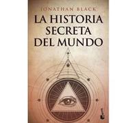 La Historia Secreta Del Mundo - [Livre en VO] Black, Jonathan (Auteur)
