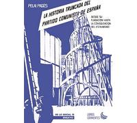 La historia truncada del Partido Comunista de España. Desde su fundación hasta la consolidación del estalinismo
