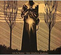 La Homa, Tex - Into Timeless Shadows