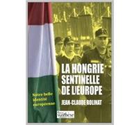 La Hongrie sentinelle de l’Europe Jean-Claude (Auteur)