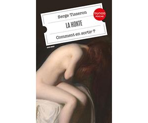 La honte - 4e éd.: Comment en sortir ?