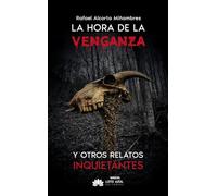 La hora de la venganza: y otros relatos inquietantes