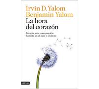 La hora del corazón Terapia, una conversación honesta en el aquí y el ahora - Irvin D. Yalom - Ediciones Destino - ebook (ePub) - Livre