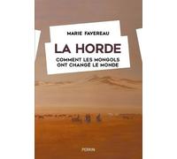 La Horde - Comment Les Mongols Ont Changé Le Monde