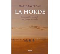 La Horde - Comment les Mongols ont changé le monde