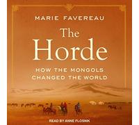 La Horde : Comment Les Mongols Ont changé Le Monde [Import]