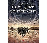 Eric Henninot – La Horde du contrevent T01: Le cosmos est mon campement – Delcourt