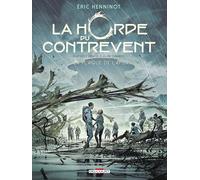 Eric Henninot – La Horde du Contrevent – Tome 3 : La Flaque de Lapsane – Delcourt