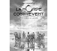 La Horde Du Contrevent Tome 3 - La Flaque De Lapsane