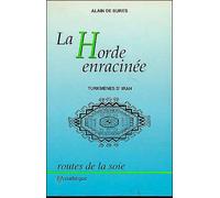 La Horde enracinée Turkménes d'Iran - Alain De Bures - Asiatheque Maison Langues Du Mond - broché - Livre