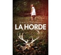 La Horde Sibylle Grimbert (Auteur)