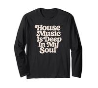 La House Music est profondément ancrée dans Mon âme Manche Longue