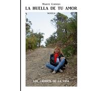 La Huella de tu Amor: Los Cambios de Vida