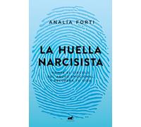 La huella narcisista / The Narcissistic Mark: Estrategias de escape / Pathways to Freedom