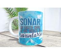 La Huella Tasse Rêver ne coûte rien, ce qu'il en coûte, c'est … Se lever, il faudrait vraiment graver sur le marbre de Carrare.