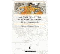 La idea de Europa en el mundo romano: Proyecciones actuales