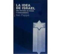 La Idea De Israel. Una Historia De Poder Y Conocimiento - Ilan Pappe Ilan Pappe (Auteur)