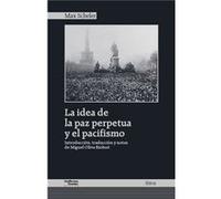 La Idea De La Paz Perpetua Y El Pacifismo Scheler, Max (Auteur)