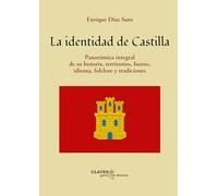 La identidad de Castilla: Panorámica integral de su historia, territorios, fueros, idioma, folclore y tradiciones