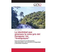 La identidad que amenaza la zona gris del Paraguay: los "brasiguayos"