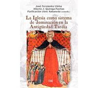 La iglesia como sistema de dominación en la antigüedad tardía