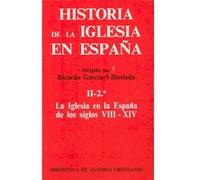 La Iglesia En La Espana De Los Siglos VIII Al XIV, Historia De La Iglesia En Espaäna Francisco Javier Fernâandez Conde, Isidro Gonzalo Bongo Torviso (Auteur)