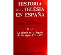 La Iglesia En La Espana De Los Siglos VIII Al XIV, Historia De La Iglesia En Espaäna Francisco Javier Fernâandez Conde, Isidro Gonzalo Bongo Torviso (Auteur)