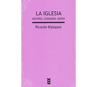 La Iglesia: Misterio, Comunión, Misón