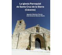 La iglesia Parroquial de Santa Cruz de la Sierra (Cáceres)
